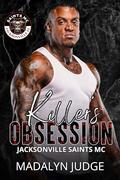 Killer's Obsession (Saints MC: Jacksonville, FL #4) by Madalyn Judge