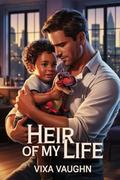 Heir of My Life by Vixa Vaughn