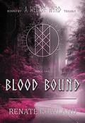Blood Bound (Bound by a Web of Wyrd #1) by Renate Rowland