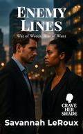 Enemy Lines: War of Words, War of Want (Crave Her Shade #2) by Savannah LeRoux
