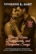 Blood Vows, Bodyguards, and Unspoken Songs: Seven Searing Romances of Protection, Secrets, and the Bonds No One Saw Coming (Velvet Ink: Shades of Desire #10) by Vivienne R. Hart