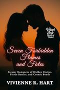 Seven Forbidden Flames and Fates: Steamy Romances of Hidden Desires, Fierce Battles, and Cosmic Bonds (Velvet Ink: Shades of Desire #13) by Vivienne R. Hart