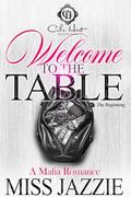 Welcome To The Table: A Mafia Romance by Miss Jazzie