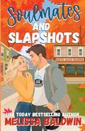 Soulmates and Slapshots: A Sweet Small Town Hockey Romcom by Melissa Baldwin