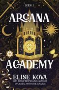 Arcana Academy (Arcana Academy #1) by Elise Kova