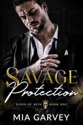 Savage Protection (Kings of Ruin #1) by Mia Garvey