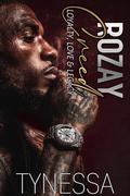 Rozay Creed: LOYALTY, LOVE & LEGACY by Tynessa