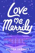 Love Me Merrily (Glam Fam #3.5) by Alyssa Jarrett