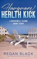 Hargrave Health Kick: A Brookwell Island Short Story by Regan Black