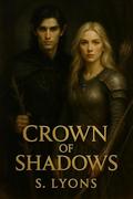 Crown Of Shadows (The Fae Realms Saga #5) by S Lyons