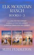 Elk Mountain Ranch Books 1 - 3: A Llama for the Cowboy, A Checkup for the Cowboy, A Passing Grade for the Cowboy by Ruth Pendleton