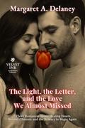 The Light, the Letter, and the Love We Almost Missed: 7 Clean Romances About Healing Hearts, Second Chances, and the Bravery to Begin Again (Velvet Ink: Gentle Hearts Collection #2) by Margaret A Delaney
