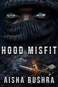 Hood Misfit by Aisha Bushra
