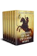 Stories of the Untamed West: A Historical Western Adventure Collection by Henry McConley