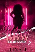 Memoirs of a BBW 2: Kalani's Story by Tina J