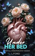 Under Her Bed: A dark supernatural fantasy romance by L. Ford