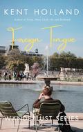 Foreign Tongue (Wanderlust #4) by Kent Holland