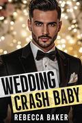 Wedding Crash, Baby (Las Vegas Lovestories #9) by Rebecca Baker