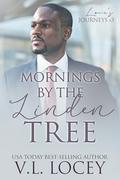 Mornings by the Linden Tree (Love's Journeys #3) by V.L. Locey