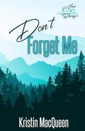Don't Forget Me (Maple Springs #1) by Kristin MacQueen