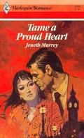 Tame a Proud Heart by Jeneth Murrey