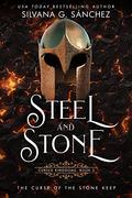 Steel and Stone: The Curse of the Stone Keep (Cursed Kingdoms #2) by Silvana G. Sánchez