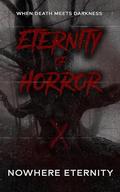 Eternity of Horror by Nowhere Eternity