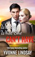 Wanting What She Can't Have: A Master Vintners Story by Yvonne Lindsay