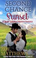 Second Chance Sunset: A Sweet Historical Western Romance (Frontier Mail-Order Brides Romance #12) by Zoe Matthews
