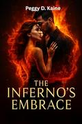 The Inferno's Embrace : A Dark Paranormal Mafia Romance with Forbidden Power and Uncontrollable Desire by PEGGY D. KAINE