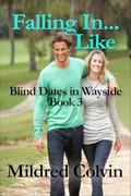 Falling in Like (Blind Dates in Wayside #3) by Mildred Colvin