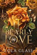 Bearly in Love by Lola Glass