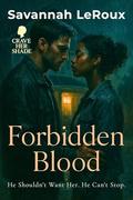 Forbidden Blood: He Shouldn't Want Her. He Can't Stop. (Crave Her Shade #6) by Savannah LeRoux