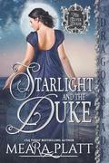 Starlight and the Duke: A Regency Historical Romance by Meara Platt