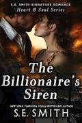 The Billionaire's Siren (S.E. Smith Signature Romance: Heart & Soul #1) by S.E. Smith
