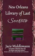 New Orleans Library of Last Secrets Complete Collection Box Set Volume 2: Betrayal, murder, a killer...most days didn't start or end like this. by Jacie Middlemann