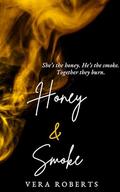 Honey & Smoke: A Small-Town Cowboy, High-Spice Romance (Calhoun Brothers #2) by Vera Roberts