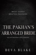 The Pakhan’s Arranged Bride: Age Gap Pregnancy Mafia Romance (West Coast Bratva Pakhans #2) by Deva Blake