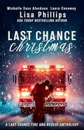 Last Chance Christmas (Last Chance Fire and Rescue #9) by Lisa Phillips