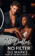 All Dallas, No Filter: a BWWM Romance by GG Marks