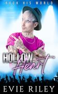 Hollow Heart (Rock His World) (Rock His World #1) by Evie Riley