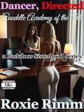 Dancer, Directed - Caudelle Academy of the Arts, Book 6: A Backdoor Sisterhood Sapphic Short by Roxie Rimm