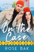 On the Case: 3 Adventure Romances by Rose Bak