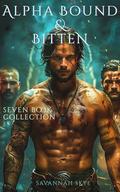 Alpha Bound and Bitten: 7 scorching, "why choose" romances by Savannah Skye