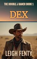 Dex (Double J Ranch #1) by Leigh Fenty