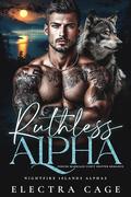 Ruthless Alpha (Nightfire Islands Alphas #3) by Electra Cage