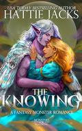 The Knowing: A Fantasy Monster Romance (Monsters of the Yeavering #3) by Hattie Jacks