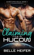 Claiming Their Hucow (Alien Alpha Bulls #1) by Belle Heifer
