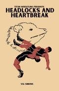 Headlocks and Heartbreak by Val Simons