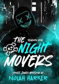 The Night Movers: Season One by Nolah Harker, Onley James